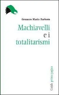 Offerta Speciale Machiavelli e i totalitarismi