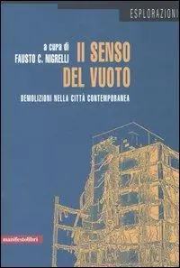 Acquista Ora Il senso del vuoto. Demolizioni nella città contemporanea