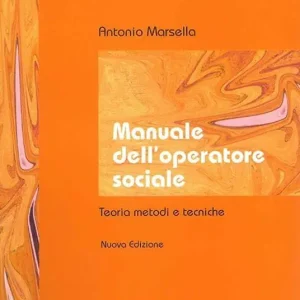 Manuale dell‘operatore sociale. Teorie, metodi, tecniche Solo Oggi