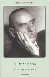 Thomas Mann. La vita come opera d‘arte Direttamente Dal Produttore