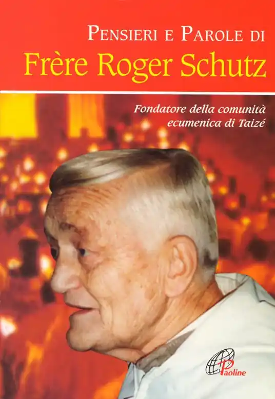 Pensieri e parole di frère Roger Schutz Ordina Subito