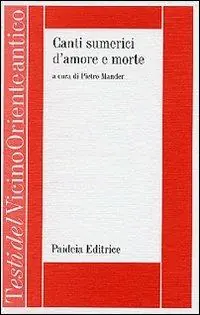 Canti sumerici d‘amore e morte. La vicenda della dea Inanna/Ishtar e del dio Dumuzi/Tammuz Must-Have