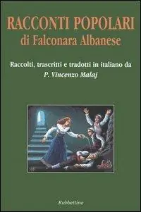 Nuova Collezione Racconti popolari di Falconara Albanese. Testo arbëreshe a fronte