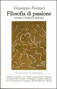 Sconto Filosofia di passione. Vittima e storicità radicale