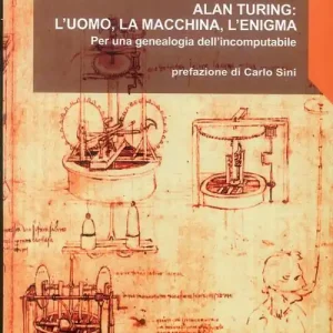 Alan Turing l‘uomo. la macchina, l‘enigma Più Venduto
