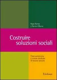 Quantità Limitata Costruire soluzioni sociali. Costruzionismo e nuove pratiche di lavoro sociale