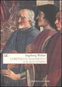 Solo Oggi Lorenzo il Magnifico e il suo tempo