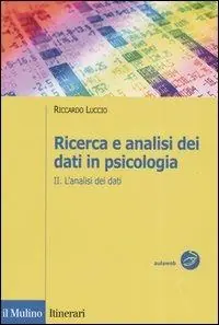 A Buon Prezzo Ricerca e analisi dei dati in psicologia. Vol. 2 L‘analisi dei dati.