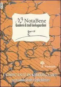 Novità Notabene. Quaderni di studi kierkegaardiani. Vol. 4 L‘edificante in Kierkegaard.
