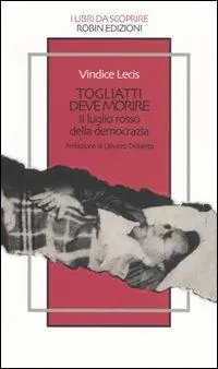 Prezzo Conveniente Togliatti deve morire. Il luglio rosso della democrazia