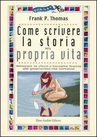 Come scrivere la storia della propria vita Promozione