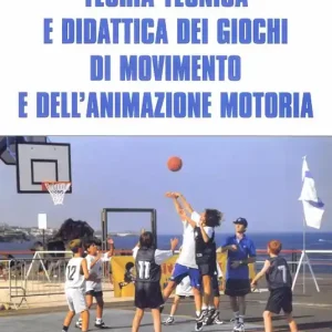 Must-Have Teoria tecnica e didattica dei giochi di movimento e dell‘animazione motoria