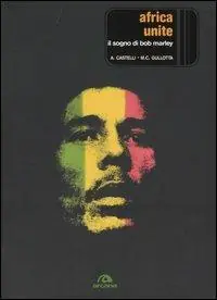 Prezzo Scontato Africa unite. Il sogno di Bob Marley