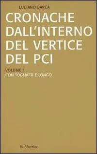 Compra Adesso Cronache dall‘interno del vertice del PCI vol. 1-3 Con Togliatti e Longo-Con Berlinguer-La crisi del PCI e l‘effetto domino