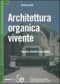Ultime Pezzi Architettura organica vivente. Nascita, attualità e prospettive