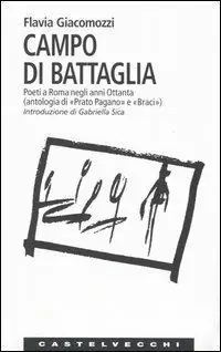 Più Venduto Campo di battaglia. Poeti a Roma negli anni Ottanta (antologia di «Prato Pagano» e «Braci»)