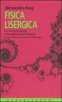 Soddisfatti O Rimborsati Fisica lisergica. La mente profonda e la struttura dell‘universo