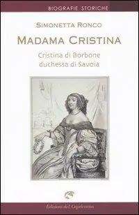 Madama Cristina. Cristina di Borbone duchessa di Savoia Saldi