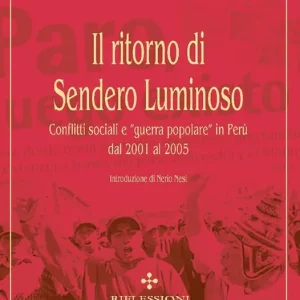 Il ritorno di Sendero Luminoso. Conflitti sociali e «guerra popolare» in Perù dal 2001 al 2005 Saldi