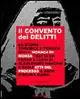 Il convento dei delitti. La storia terribile e tragica della monaca di Monza tratta da Fermo e Lucia del Manzoni e dagli atti del processo a suor Virginia Maria Prezzo Basso