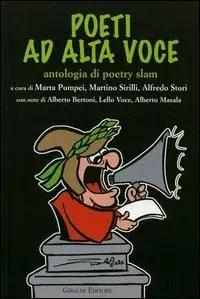 Poeti ad alta voce. Antologia di poetry slam Soddisfatti O Rimborsati