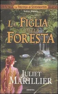 Spedizione Espresso La figlia della foresta. La trilogia di Sevenwaters. Vol. 1