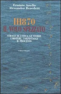 Occasione IH870. Il volo spezzato. Strage di Ustica le storie, i misteri, i depistaggi, il processo