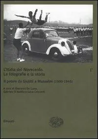 L‘ Italia del Novecento. Le fotografie e la storia. Vol. 1 1 Il potere da Giolitti a Mussolini (1900-1945). Prezzo Di Fabbrica