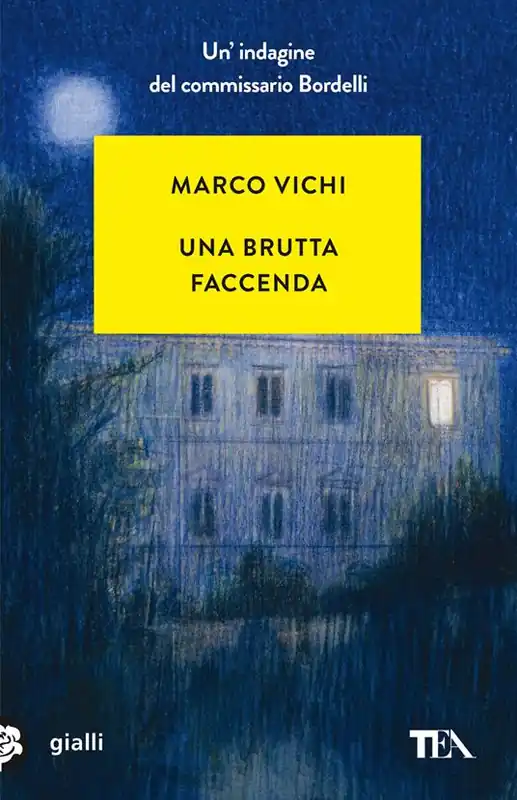 Una brutta faccenda. Un‘indagine del commissario Bordelli Ordina Subito
