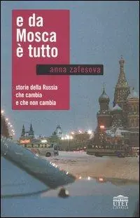 Compra Oggi Stesso E da Mosca è tutto. Storie della Russia che cambia e che non cambia