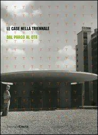Promo Stagionale Le case nella Triennale. Dal parco al QT8. Catalogo della mostra (Milano, 19 maggio-24 luglio 2005). Ediz. illustrata