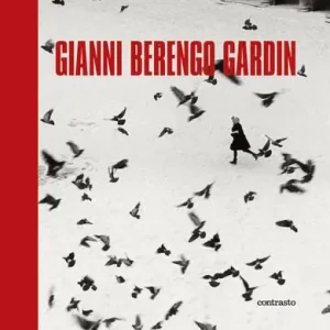 Popolare Gianni Berengo Gardin. Ediz. illustrata