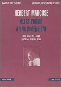 Promozione Esclusiva Scritti e interventi. Vol. 1 Oltre l‘uomo a una dimensione. Movimenti e controrivoluzione preventiva