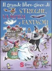 Il grande libro-gioco di streghe, vampiri e fantasmi Vendita Finale