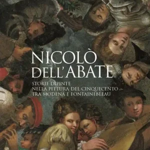 Direttamente Dal Produttore Nicolò Dell‘Abate. La pittura del ‘500 tra Modena e Parigi. Catalogo della mostra (Modena, 20 marzo-19 giugno 2005)
