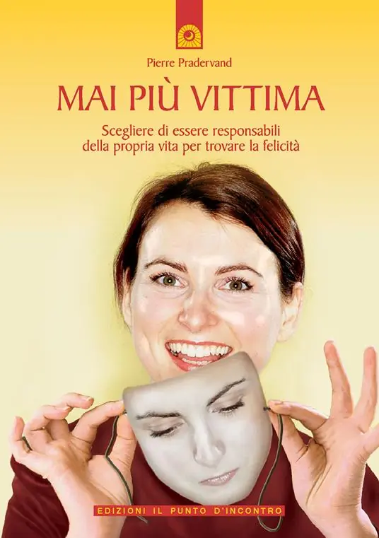 Mai più vittima. Scegliere di essere responsabili della propria vita per trovare la felicità Acquista Ora
