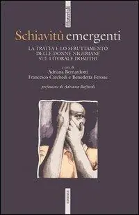 Schiavitù emergenti. La tratta e lo sfruttamento delle donne nigeriane sul litorale domitio Quantità Limitata
