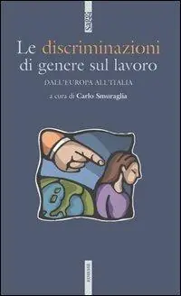 Le discriminazioni di genere sul lavoro. Dall‘Europa all‘Italia Spedizione Espresso