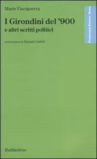 I girondini del ‘900 e altri scritti politici A Buon Prezzo