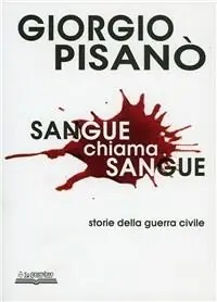 Sangue chiama sangue. Storie della guerra civile Offerta Del Giorno
