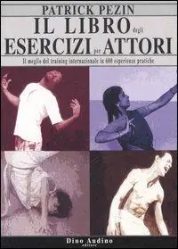 Spedizione Espresso Il libro degli esercizi per attori. Il meglio del training internazionale in 600 esperienze pratiche