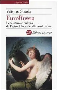 Nuovo Arrivo EuroRussia. Letteratura e cultura da Pietro il Grande alla rivoluzione
