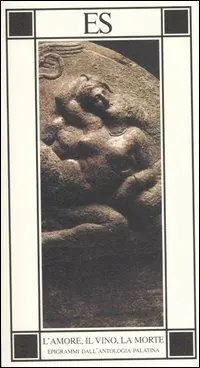 Di Tendenza L‘amore, il vino, la morte. Epigrammi dall‘antologia palatina. Testo greco a fronte