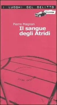 Acquista Ora Il sangue degli Atridi. Le inchieste di commissario Laviolette. Vol. 1
