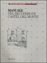 Manuale del recupero di Castel del Monte Economico