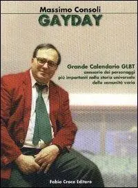 Gay day. Grande calendario GLBT. Annuario dei personaggi più importanti nella storia universale della comunità varia Offerta