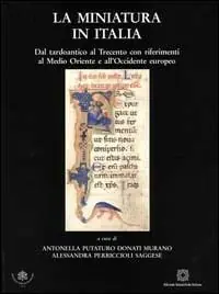 Affare La miniatura in Italia. Vol. 1 Dal tardoantico al Trecento con riferimenti al Medio Oriente e all‘Occidente europeo.