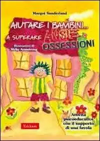 Solo Oggi Aiutare i bambini... a superare ansie o ossessioni. Attività psicoeducative con il supporto di una favola