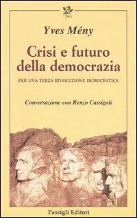 Crisi e futuro della democrazia. Per una terza rivoluzione democratica. Conversazione con Renzo Cassigoli Ultimissimo Modello
