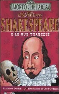 A Buon Prezzo William Shakespeare e le sue tragedie. Ediz. illustrata
